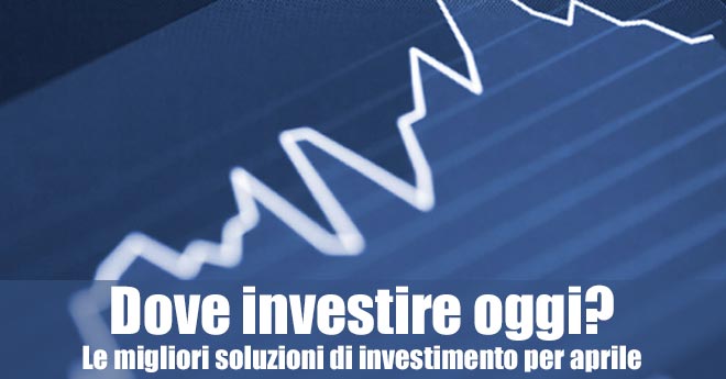 Dove investire oggi