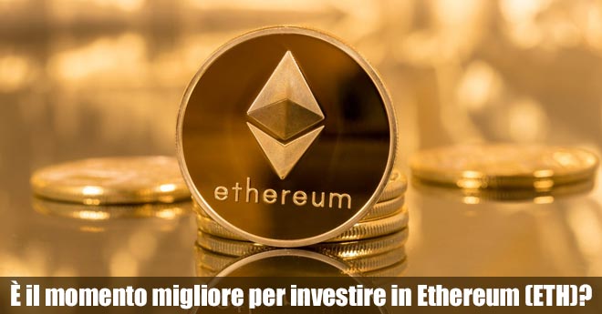momento migliore per investire in Ethereum 