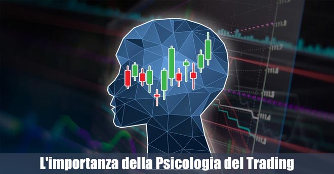 L'Importanza della Psicologia del Trading e come Gestire le Emozioni