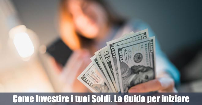 Come Investire i tuoi Soldi