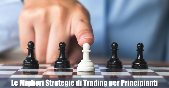 Le Migliori Strategie di Trading per Principianti