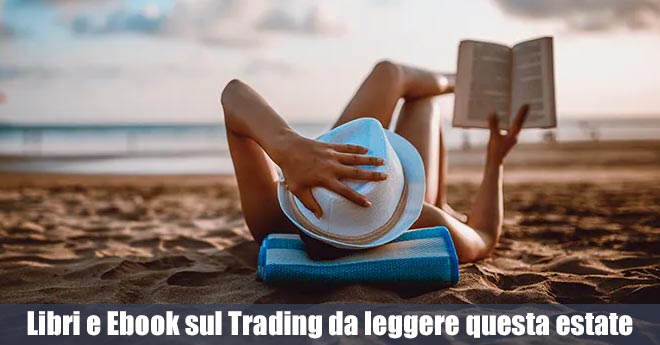 Come Migliorare le tue Conoscenze sul Trading: Le Tue Letture Estive