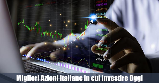 Migliori Azioni Italiane in cui Investire Oggi