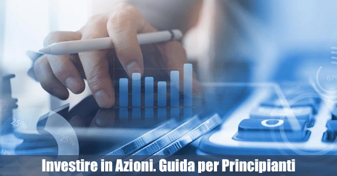 Investire in Azioni. Guida per Principianti