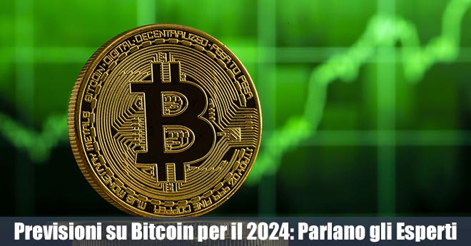 Previsioni su Bitcoin per il 2024: Le Audaci Stime degli Esperti