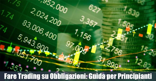 Fare Trading su Obbligazioni: Guida per Principianti