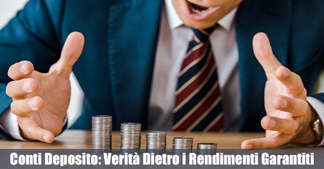 Conti Deposito: Verità Dietro i Rendimenti Garantiti
