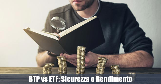 BTP vs ETF: Dove Investire Oggi? Sicurezza o Rendimento?