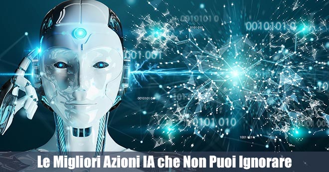 Le Migliori Azioni IA che Non Puoi Ignorare