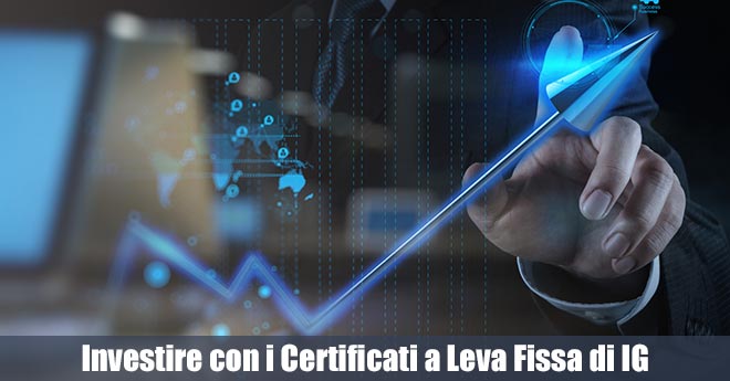 Come Investire con i Certificati a Leva Fissa di IG