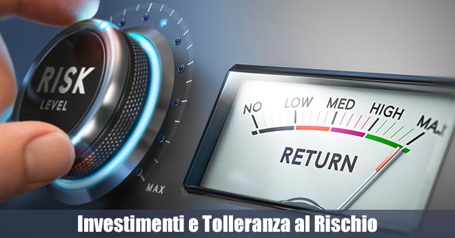 Investimenti e Tolleranza al Rischio: La Guida Completa