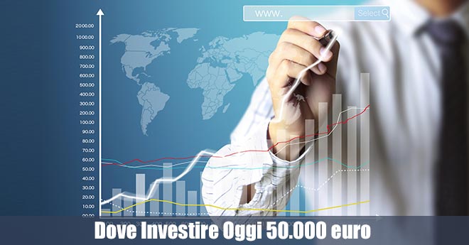 Dove Investire Oggi 50.000 euro tra Diversificazione e Rendimenti