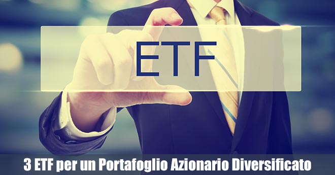 Investire Facile: 3 ETF per un Portafoglio Azionario Diversificato