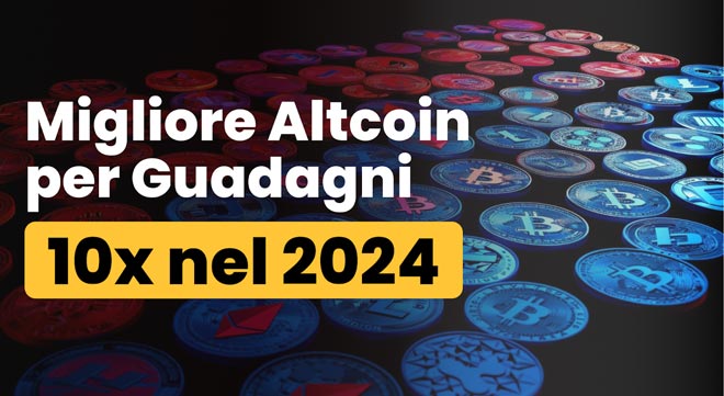 Migliore Altcoin per Guadagni 10x nel 2024