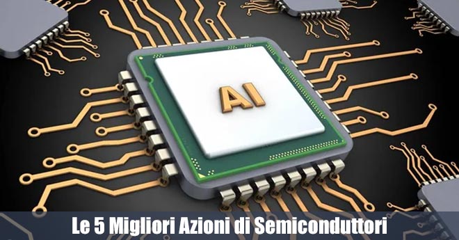 Migliori Azioni di Semiconduttori: 5 Titoli per Cavalcare il Boom dell'AI