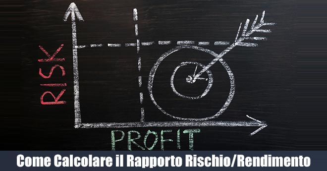 Come Calcolare il Rapporto Rischio/Rendimento negli Investimenti