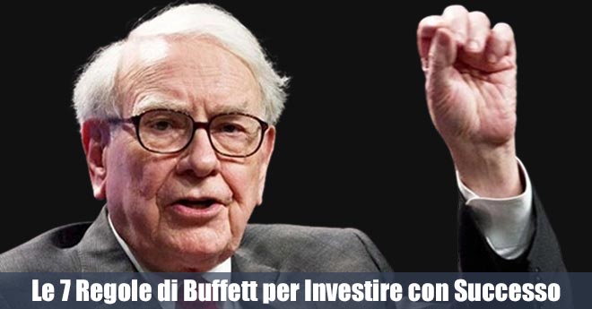 Le 7 Regole di Warren Buffett per Investire con Successo