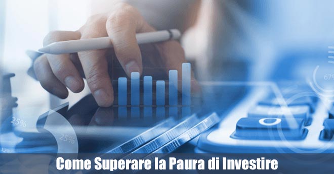 Come Superare la Paura di Investire. Guida Pratica per Principianti