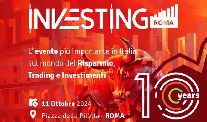 Investing Roma 2024: L'Evento Imperdibile per il Futuro dei tuoi Investimenti