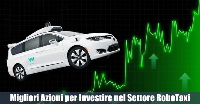 Le 5 Migliori Azioni per Investire nel Futuro dei RoboTaxi
