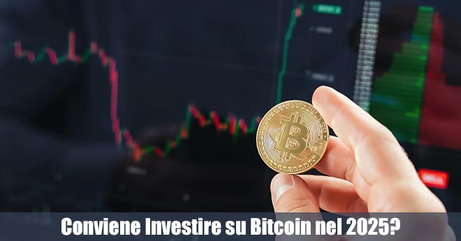 Conviene Investire su Bitcoin nel 2025? Tutti i Vantaggi e Rischi da Conoscere