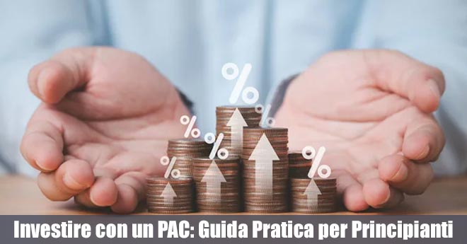 Investire con un PAC: Guida Pratica per Principianti
