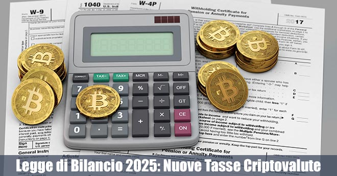 Legge di Bilancio 2025: Cosa Cambia per le Criptovalute e le Tasse?