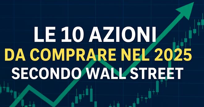 Le 10 Azioni su cui Wall Street punta con Forza Ora