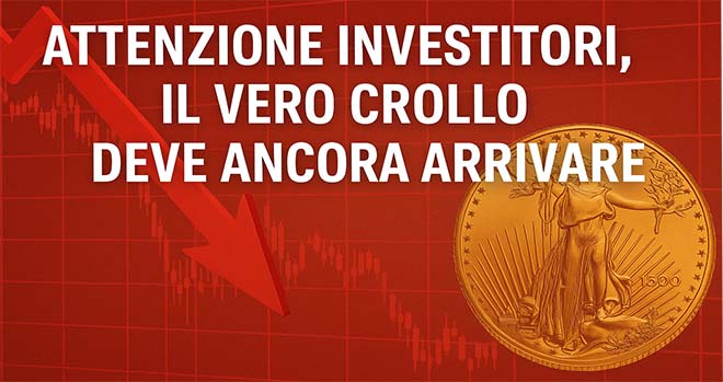 Attenzione Investitori: Il Vero Crollo deve ancora Arrivare