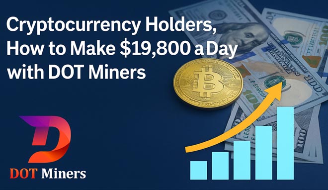 Detentori di criptovalute, come guadagnare $ 19.800 al giorno con DOT Miners